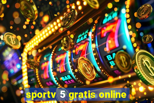 sportv 5 gratis online